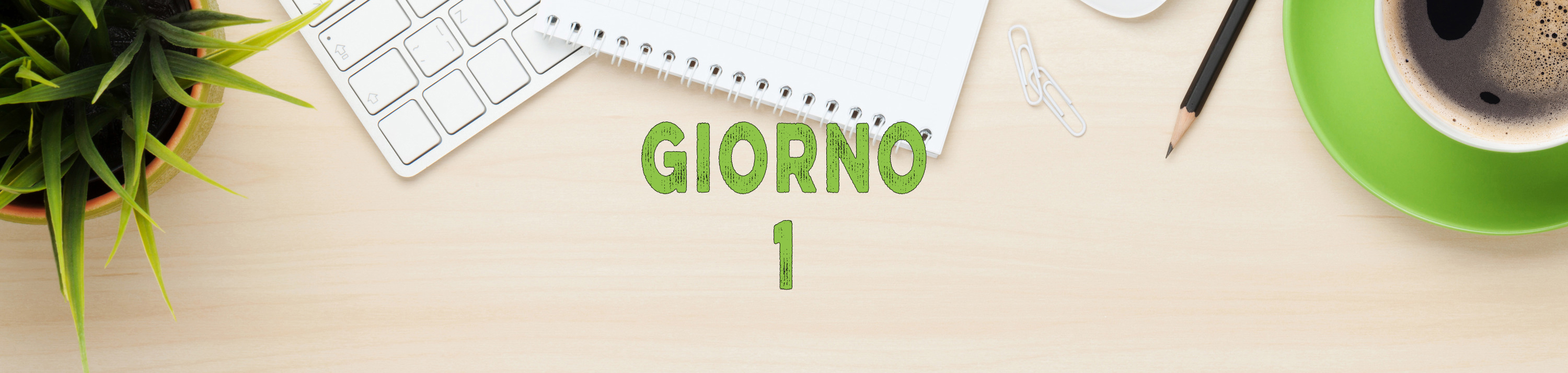 GIORNO 1